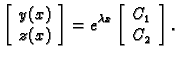 % latex2html id marker 32879
$\displaystyle \left[
\begin{array}{c}
y(x) \\
z(...
...right] = e^{\lambda x} \left[ \begin{array}{c}
C_1 \\
C_2
\end{array}\right].$