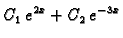 $\displaystyle C_1\,e^{2x}+C_2\,e^{-3x}$