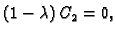 $\displaystyle (1-\lambda )\,C_2=0,$