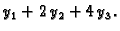 $\displaystyle y_1+2\,y_2+4\,y_3.$