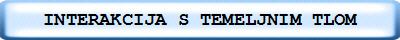 INTERAKCIJA SA TEMELJNIM TLOM