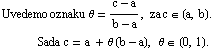 Uvedemo oznaku&nbsp;&nbsp;θ = (c - a)/(b - a), za c∈ (a, b) . Sada&nbsp;&nbsp;c = a + θ (b - a), &nbsp;&nbsp;θ∈ (0, 1) .