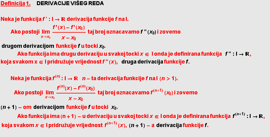 RowBox[{RowBox[{Definicija,  , StyleBox[1., FontFamily -> Arial, FontVariations -> {Underline  ... ridružuje vrijednost  f^(n + 1) (x), (n + 1) - a&nbsp;&nbsp;derivacija funkcije f .  