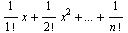 1/1 ! x + 1/2 ! x^2 +... + 1/n !