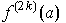 f^(2k) (a) 