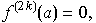 f^(2k)(a) = 0,