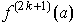 f^(2k + 1) (a) 