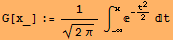 G[x_] := 1/(2π)^(1/2) ∫_ (-∞)^x^(-t^2/2) t