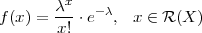         x
f(x) = λ--⋅e-λ,  x ∈ R(X )
       x!
