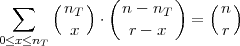  ∑    ( nT ) ( n - nT )   (n )
            ⋅           =
0≤x≤nT   x      r - x       r
