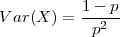 V ar(X ) = 1--p-
            p2
