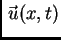 $ \vec{\,u}(x,t)$