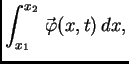 $\displaystyle \int_{x_1}^{x_2}\vec{\,\varphi}(x,t)\,dx,$