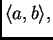 $ \langle a,b\rangle
,$