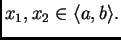 $ x_1,x_2 \in \langle a,b\rangle.$