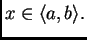 $ x \in \langle a,b\rangle .$