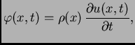 $\displaystyle \varphi(x,t) = \rho(x)\,\frac{\partial u(x,t)}{\partial
t},$