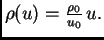 $ \rho(u)=\frac{\rho_0}{u_0}\,u.$