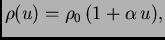$ \rho(u) = \rho_0\,(1+\alpha\,u),$