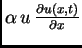$ \alpha\,u\,\frac{\partial u(x,t)}{\partial x}$