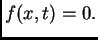 $ f(x,t) = 0.$