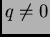 $ q\neq 0$