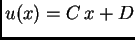 $\displaystyle u(x) = C\,x + D$