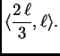 $\displaystyle \langle \frac{2\,\ell}{3},\ell \rangle.$