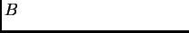 $\displaystyle B \qquad \qquad \qquad \qquad \qquad$