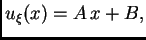 $ u_{\xi}(x) = A\,x + B,$
