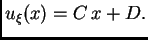 $ u_{\xi}(x) = C\,x + D.$