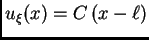 $ u_{\xi}(x) = C\,(x-\ell)$