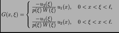 % latex2html id marker 34676
$\displaystyle G(x,\xi) = \begin{cases}\frac{\texts...
...-u_1(\xi)}}{\textstyle{p(\xi)\,W(\xi)}}\,u_2(x),\quad 0<\xi<x<\ell. \end{cases}$
