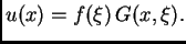 $\displaystyle u(x) = f(\xi)\,G(x,\xi).$