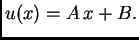 $\displaystyle u(x) = A\,x + B.$