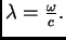 $ \lambda = \frac{\omega}{c}.$