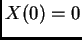 $ X(0)=0$