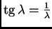 $ {\rm tg}\,\lambda=\frac{1}{\lambda}$