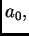 $ a_0,$