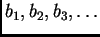 $ b_1,b_2,b_3,\ldots$