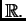 $ \mathbb{R}.$