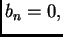 $ b_n=0,$