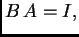 $ B\,A=I,$
