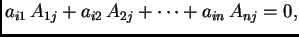 $\displaystyle a_{i1}\,A_{1j}+a_{i2}\,A_{2j}+ \cdots + a_{in}\,A_{nj}=0,$