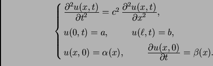 \begin{displaymath}
% latex2html id marker 35443
\begin{cases}\frac{\textstyle{\...
...artial u(x,0)}}{\textstyle{\partial t}} = \beta(x). \end{cases}\end{displaymath}