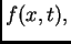 $ f(x,t),$