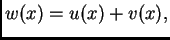 $\displaystyle w(x) = u(x) + v(x),$