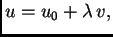 $ u = u_0 + \lambda\,v,$