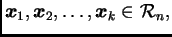 $ \boldsymbol{x}_1,\boldsymbol{x}_2,\ldots,\boldsymbol{x}_k\in{\cal R}_{n},$