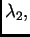 $ \lambda_2,$
